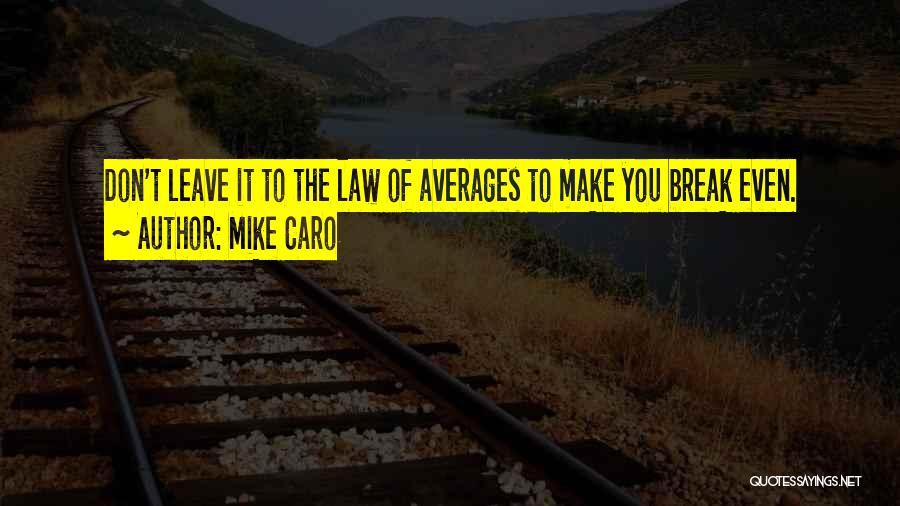 Mike Caro Quotes 2142184