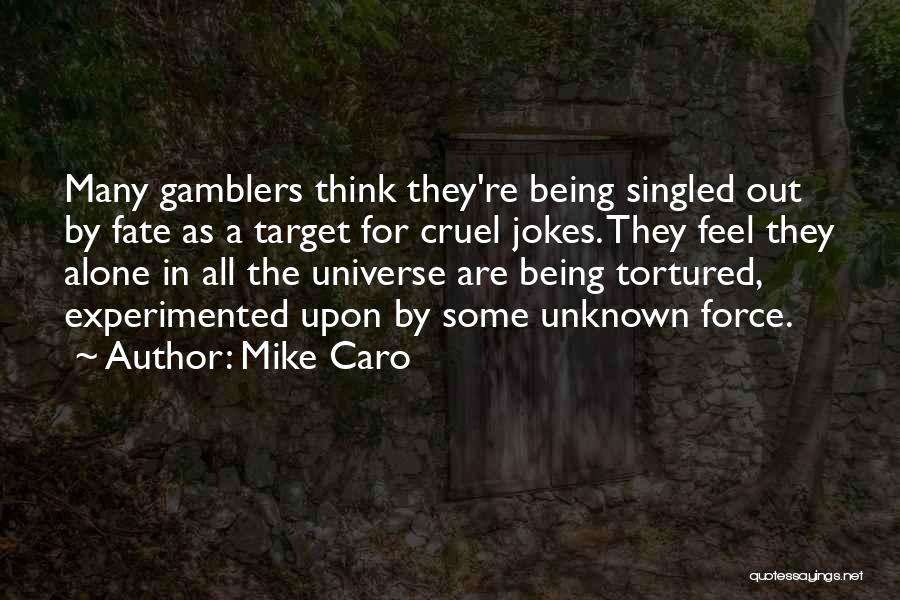 Mike Caro Quotes 632853