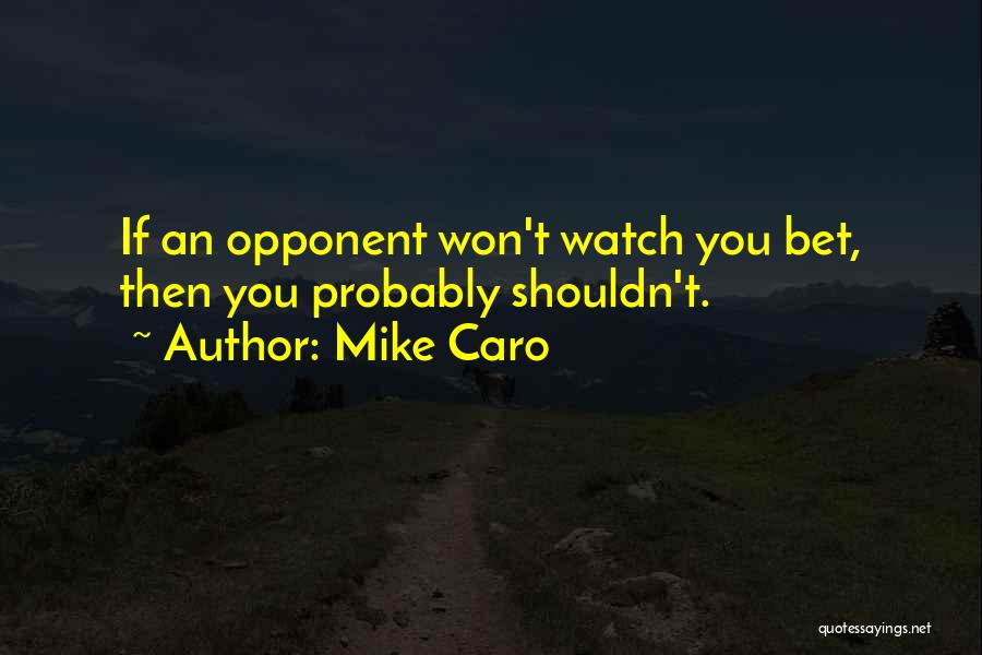 Mike Caro Quotes 899498