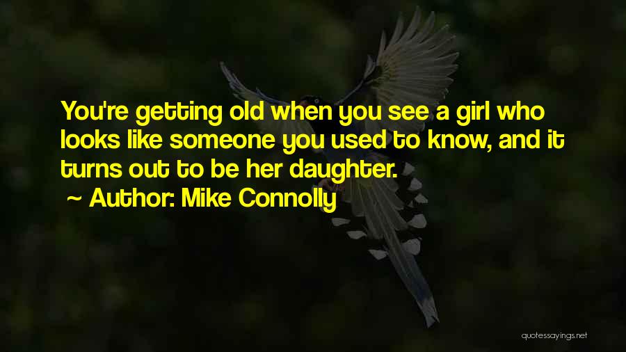 Mike Connolly Quotes 1523886