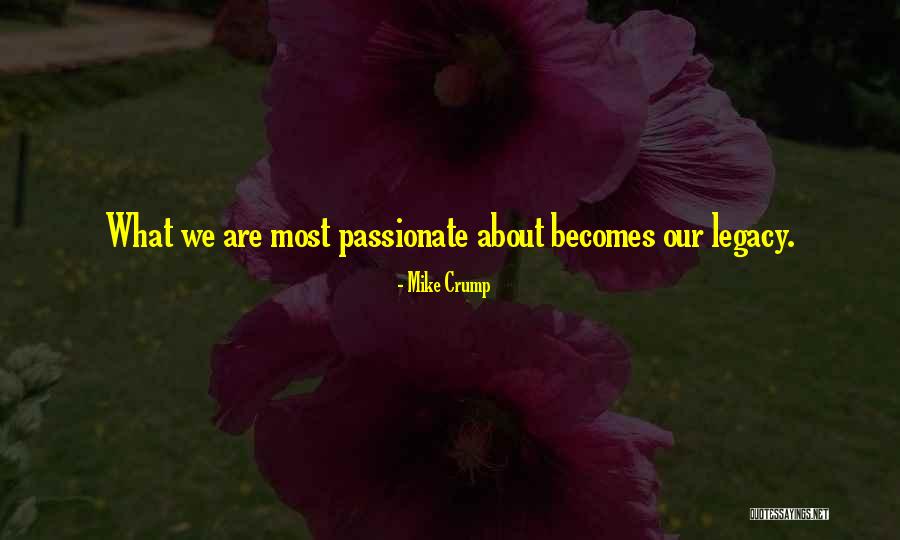 Mike Crump Quotes 827750 Mike Crump Quotes 827750