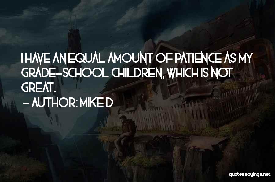 Mike D Quotes 1004106