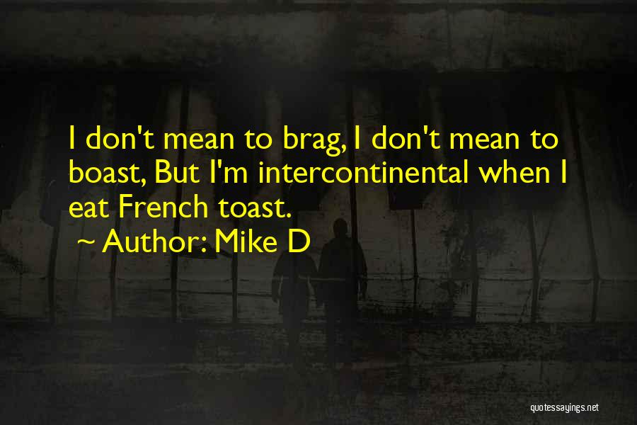 Mike D Quotes 1685947