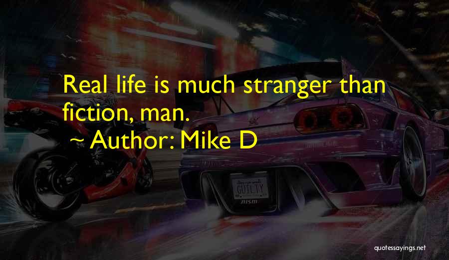 Mike D Quotes 174973