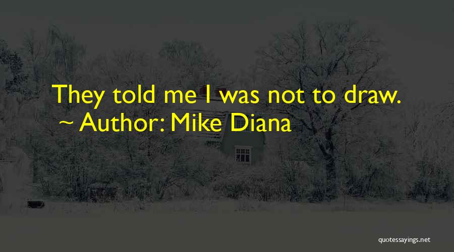 Mike Diana Quotes 720608