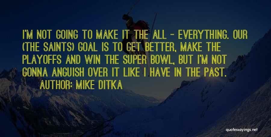 Mike Ditka Quotes 132147