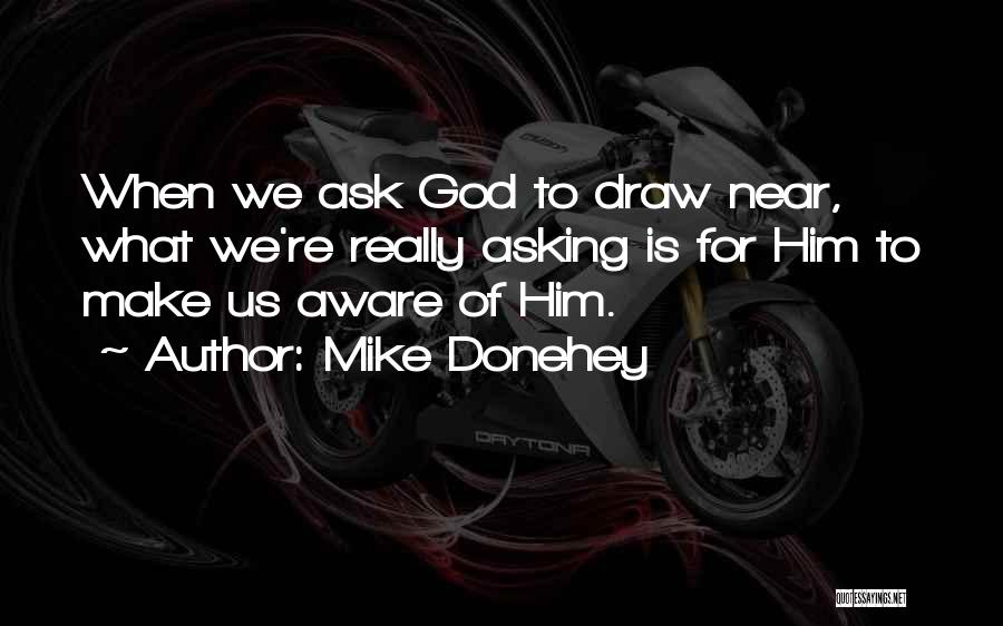 Mike Donehey Quotes 408588