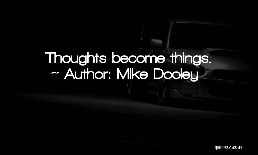 Mike Dooley Quotes 1264181