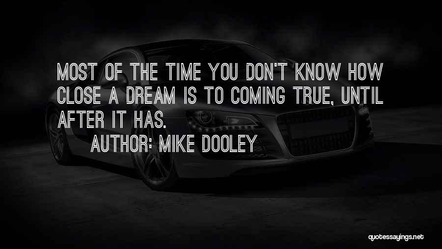 Mike Dooley Quotes 2056737
