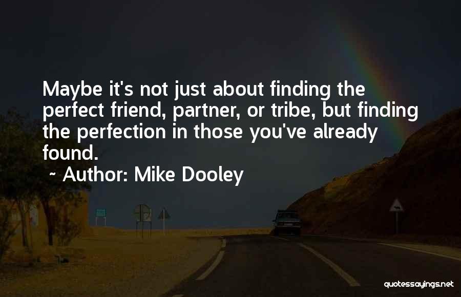 Mike Dooley Quotes 285099