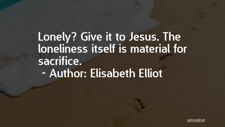 Mike Duce Quotes By Elisabeth Elliot