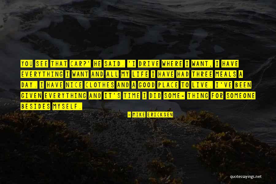 Mike Ericksen Quotes 332420 Mike Ericksen Quotes 332420