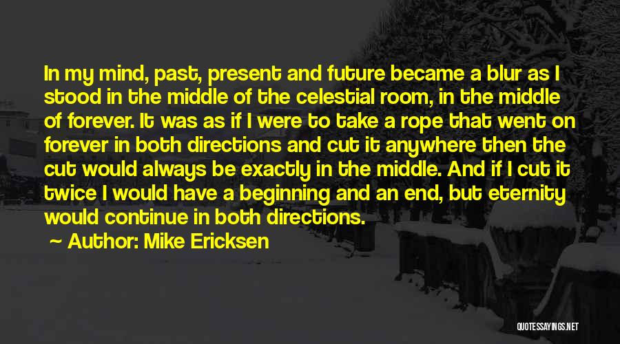 Mike Ericksen Quotes 424402