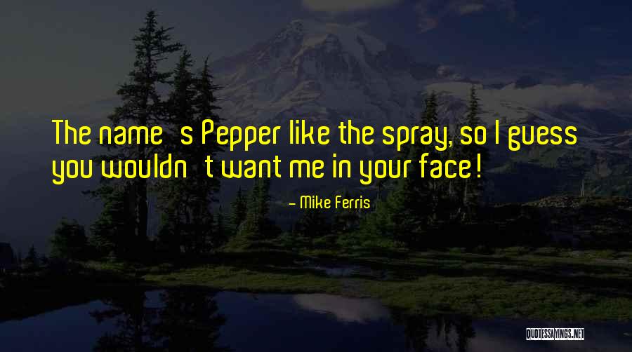 Mike Ferris Quotes 880366 Mike Ferris Quotes 880366