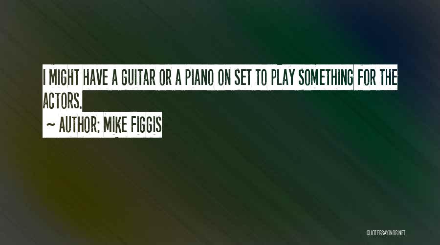 Mike Figgis Quotes 1635236