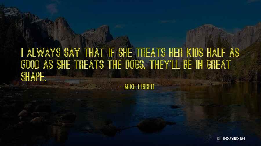 Mike Fisher Quotes 1069701