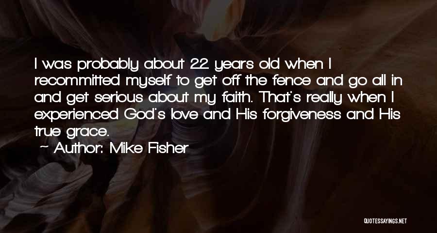 Mike Fisher Quotes 402184