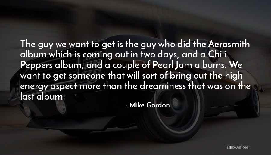 Mike Gordon Quotes 1864076