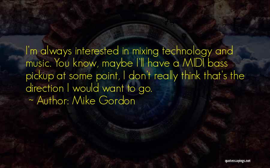 Mike Gordon Quotes 2039167