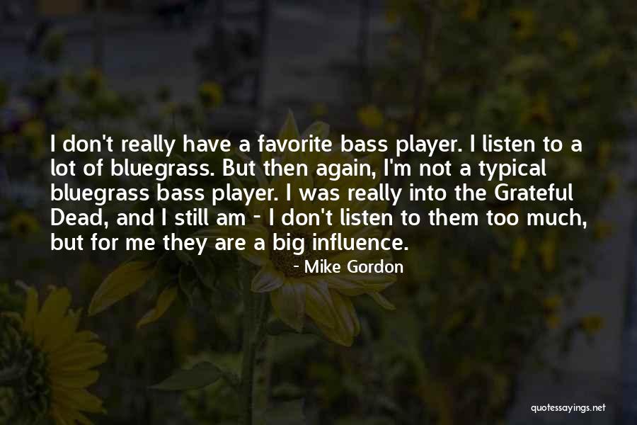 Mike Gordon Quotes 207550