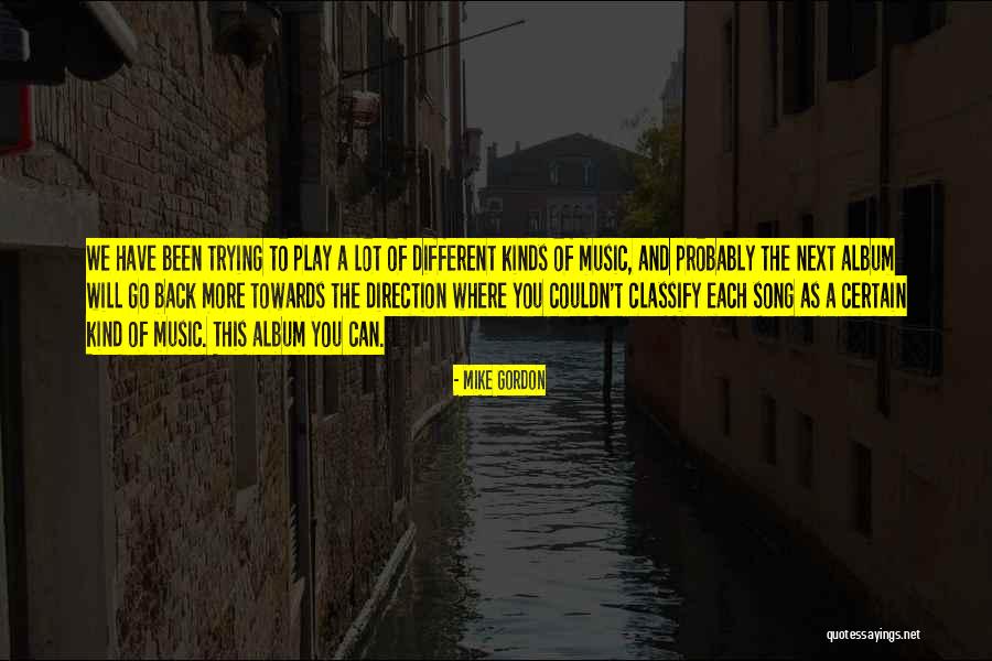 Mike Gordon Quotes 2250303 Mike Gordon Quotes 2250303