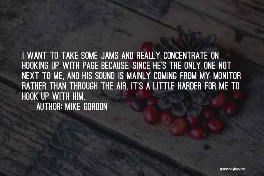 Mike Gordon Quotes 382494