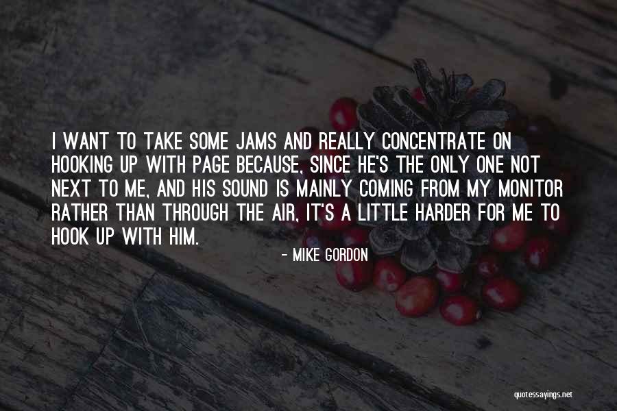 Mike Gordon Quotes 382494 Mike Gordon Quotes 382494