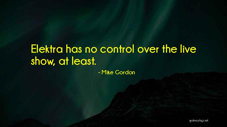 Mike Gordon Quotes 486869 Mike Gordon Quotes 486869
