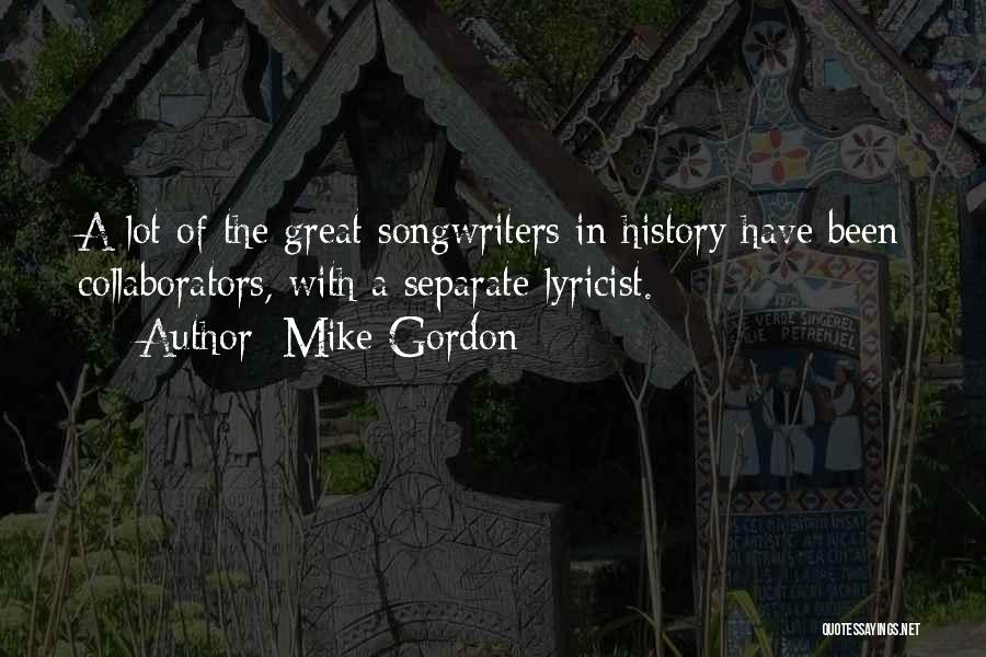 Mike Gordon Quotes 557450