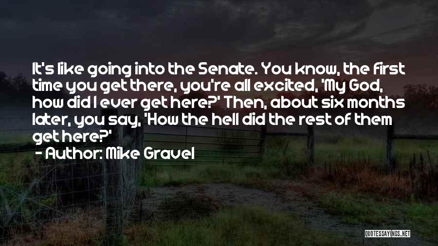 Mike Gravel Quotes 832268