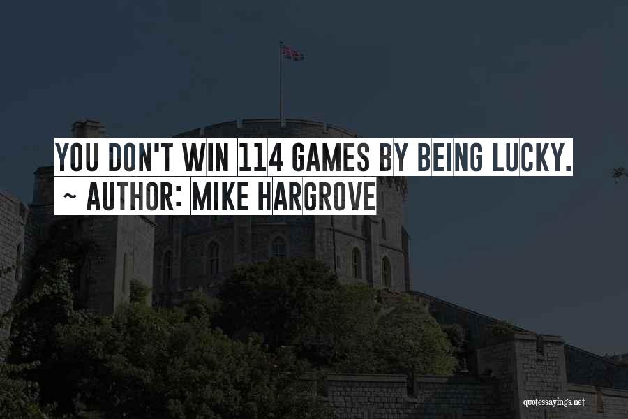 Mike Hargrove Quotes 1022364