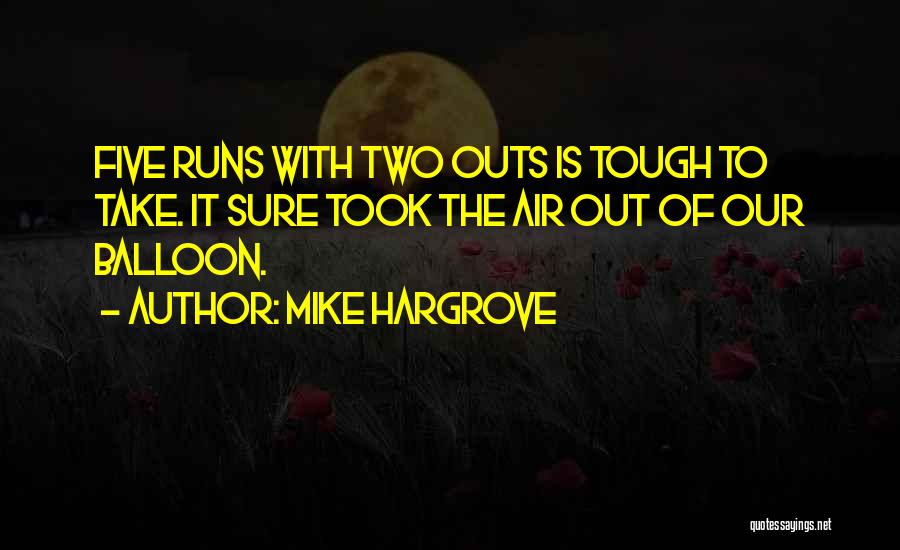 Mike Hargrove Quotes 793417