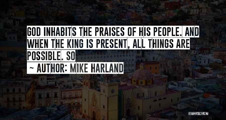 Mike Harland Quotes 206789