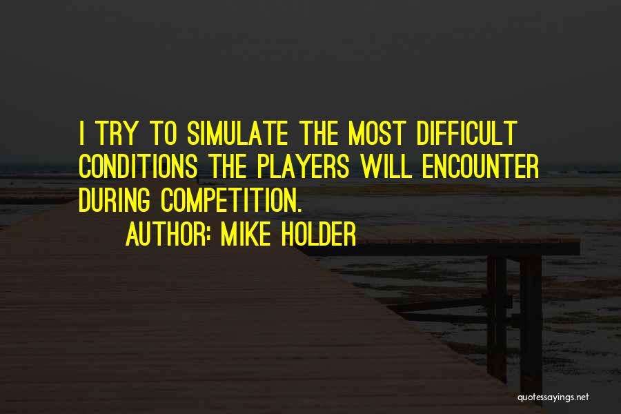 Mike Holder Quotes 793612