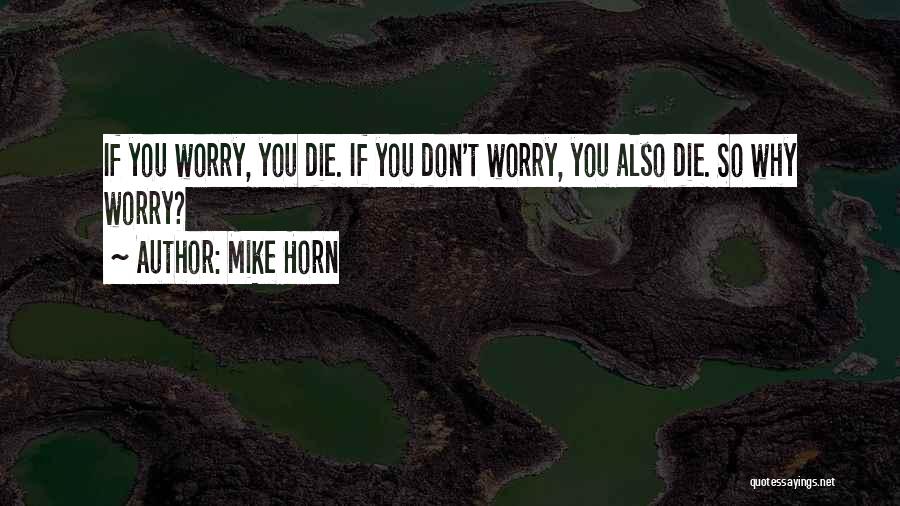 Mike Horn Quotes 986251