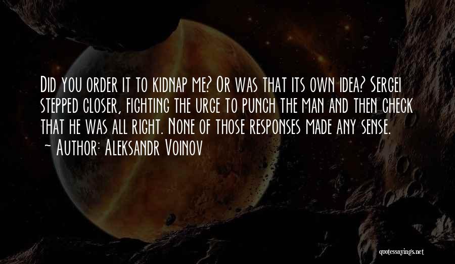 Mike Iupati Quotes By Aleksandr Voinov