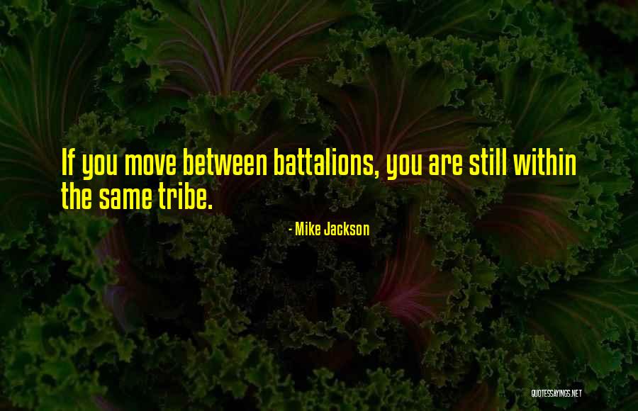 Mike Jackson Quotes 1889330 Mike Jackson Quotes 1889330