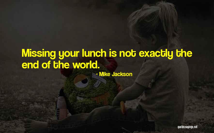 Mike Jackson Quotes 656590