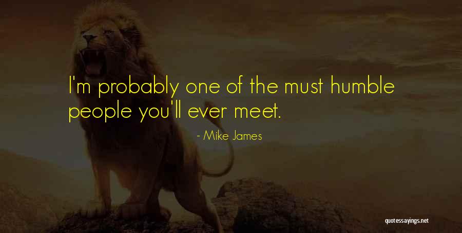 Mike James Quotes 975237