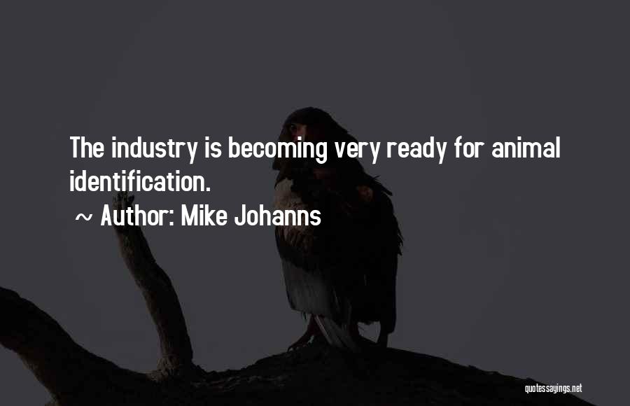 Mike Johanns Quotes 923639