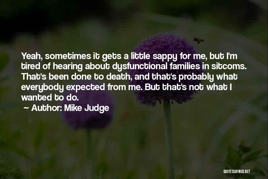 Mike Judge Quotes 1122514