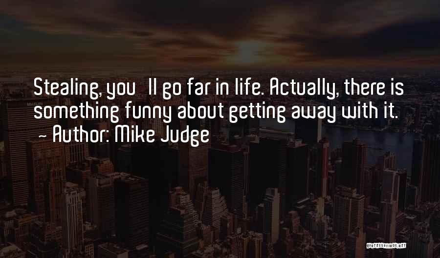 Mike Judge Quotes 1766010