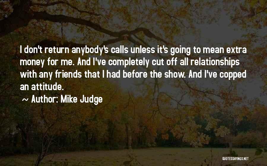 Mike Judge Quotes 1880474