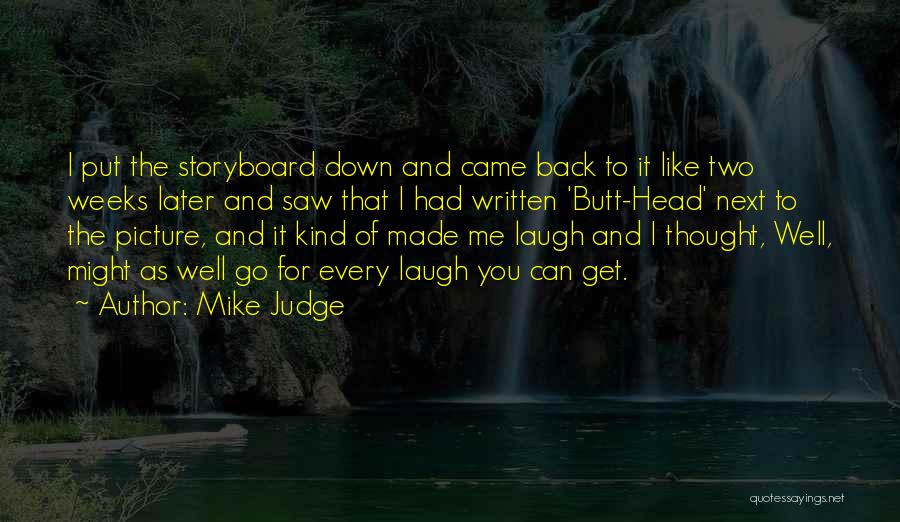 Mike Judge Quotes 1932691