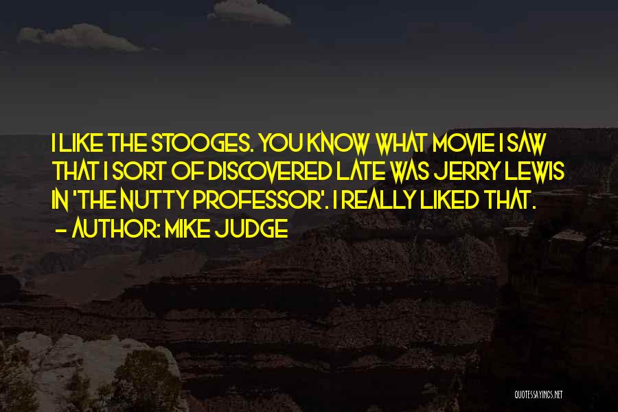 Mike Judge Quotes 2250427