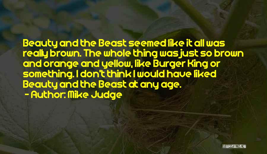 Mike Judge Quotes 492147