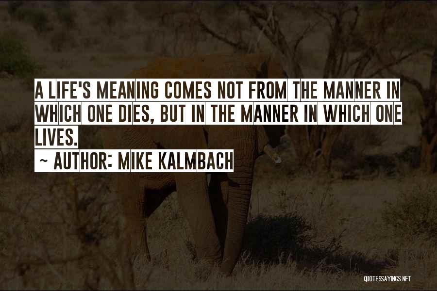 Mike Kalmbach Quotes 1776994