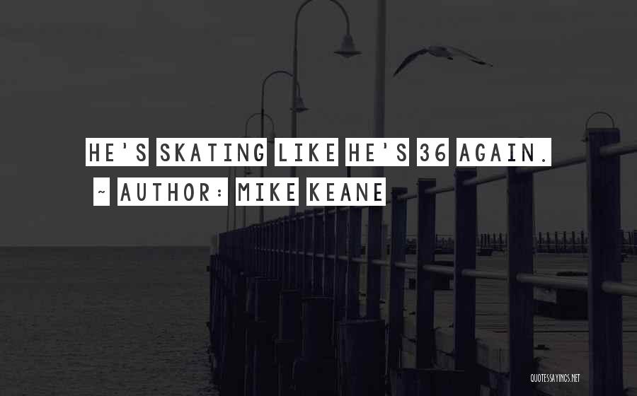 Mike Keane Quotes 1547221