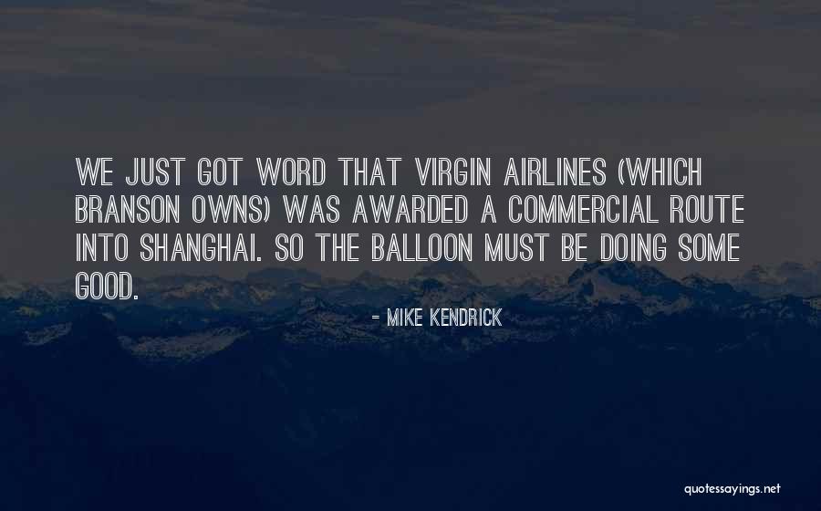 Mike Kendrick Quotes 1487136 Mike Kendrick Quotes 1487136