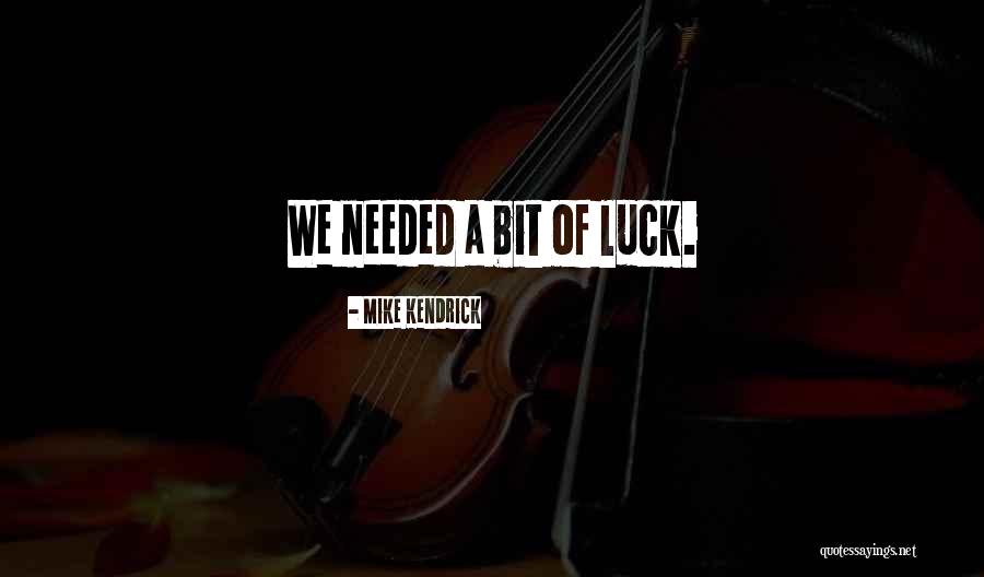 Mike Kendrick Quotes 1900208 Mike Kendrick Quotes 1900208